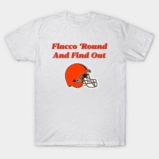 Flacco ‘Round And Find Out T-Shirt